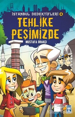 İstanbul Dedektifleri 4 - Tehlike Peşimizde - Genç Timaş