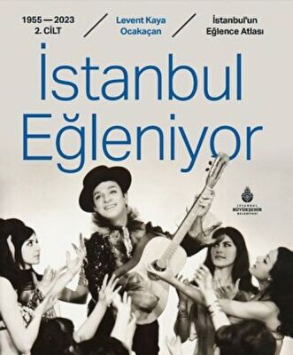 İstanbul Eğleniyor 1955 - 2023 (2. Cilt) - 1