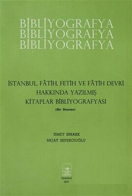 İstanbul Fatih Fetih ve Fatih Devri Hakkında Yazılmış Kitaplar Bibliyografyası - 1