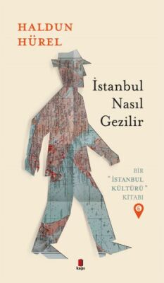 İstanbul Nasıl Gezilir - Bir İstanbul Kültürü Kitabı 6 - 1