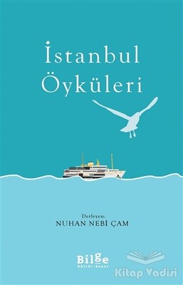 İstanbul Öyküleri - Bilge Kültür Sanat
