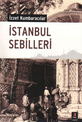 İstanbul Sebilleri - Kapı Yayınları