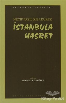 İstanbula Hasret : 101 - Necip Fazıl Bütün Eserleri - 1