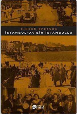 İstanbul'da Bir İstanbullu - Scala Yayıncılık