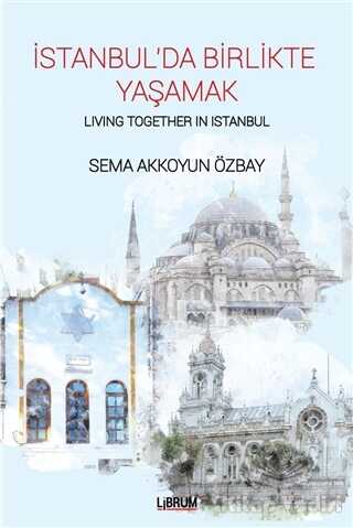 Librum Kitap - İstanbul’da Birlikte Yaşamak - Living Together In Istanbul