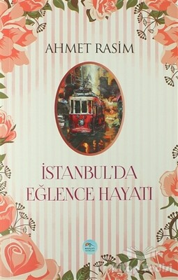 İstanbul'da Eğlence Hayatı - Maviçatı Yayınları