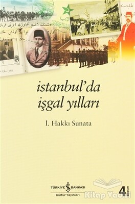 İstanbul’da İşgal Yılları - İş Bankası Kültür Yayınları