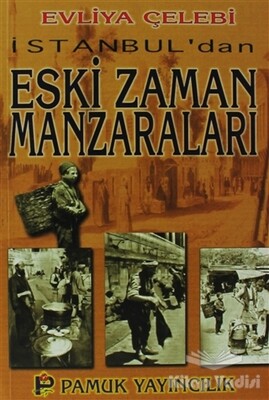 İstanbul’dan Eski Zaman Manzaraları (Kültür-001) - Pamuk Yayıncılık