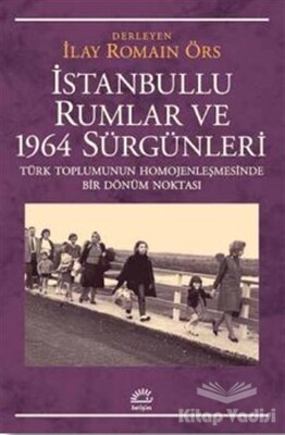 İstanbullu Rumlar ve 1964 Sürgünleri - İletişim Yayınları