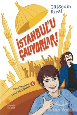 İstanbul’u Çalıyorlar! - Ömer Hepçözer Dedektiflik Bürosu 1 - Günışığı Kitaplığı