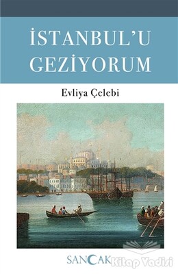 İstanbul’u Geziyorum - Sancak Yayınları