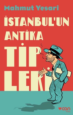 İstanbul'un Antika Tipleri - Can Sanat Yayınları