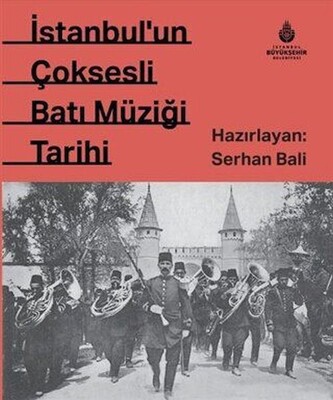 İstanbul`un Çok Sesli Batı Müziği Tarihi - İBB Kültür A.Ş.