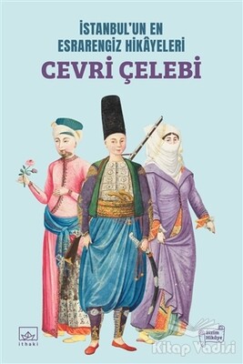 İstanbul’un En Esrarengiz Hikayeleri: Cevri Çelebi - İthaki Yayınları