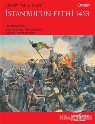 İstanbul'un Fethi 1453 - İş Bankası Kültür Yayınları