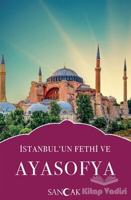 İstanbul’un Fethi ve Ayasofya - 1