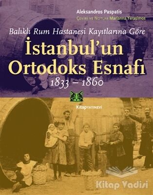 İstanbul’un Ortodoks Esnafı 1833 - 1860 - 1