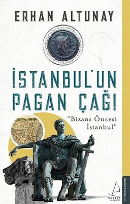 İstanbul’un Pagan Çağı - Destek Yayınları