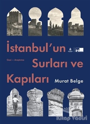 İstanbul’un Surları ve Kapıları - Kültür A.Ş.