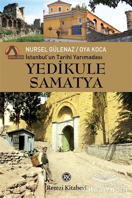 İstanbul'un Tarihi Yarımadası Yedikule Samatya - Remzi Kitabevi