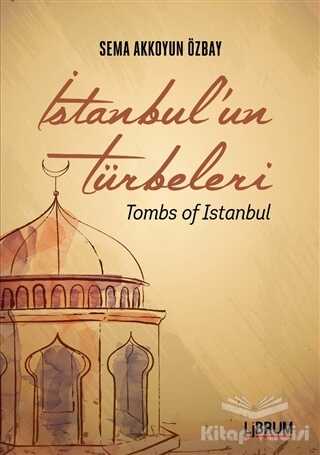 Librum Kitap - İstanbul'un Türbeleri - Tombs Of İstanbul