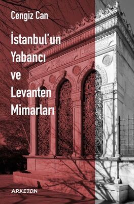 İstanbul'un Yabancı ve Levanten Mimarları - 1
