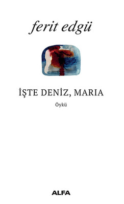 İşte Deniz Maria - Alfa Yayınları