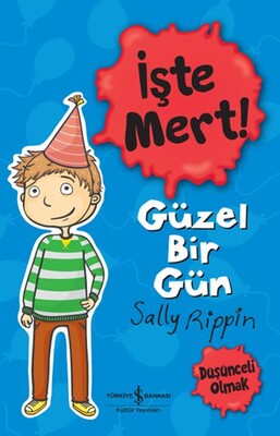 İşte Mert! - Güzel Bir Gün - Düşünceli Olmak - İş Bankası Kültür Yayınları