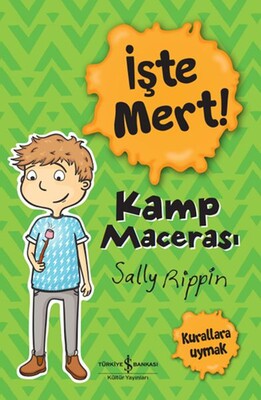 İşte Mert! - Kamp Macerası - Kurallara Uymak - İş Bankası Kültür Yayınları