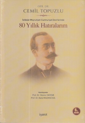 İstibdat - Meşrutiyet - Cumhuriyet Devirlerinde 80 Yıllık Hatıralarım - İşaret Yayınları