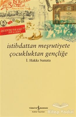 İstibdattan Meşrutiyete Çocukluktan Gençliğe - 1