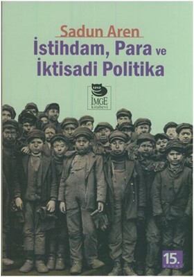 İstihdam Para ve İktisadi Politika - İmge Kitabevi Yayınları