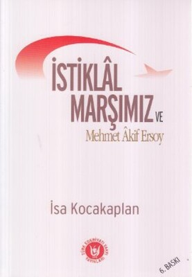 İstiklal Marşımız ve Mehmet Akif Ersoy - Türk Edebiyatı Vakfı Yayınları