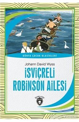 İsviçreli Robinson Ailesi - Dünya Çocuk Klasikleri - 1