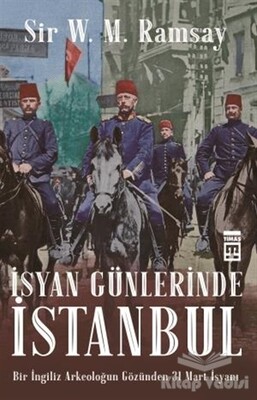İsyan Günlerinde İstanbul - Timaş Yayınları
