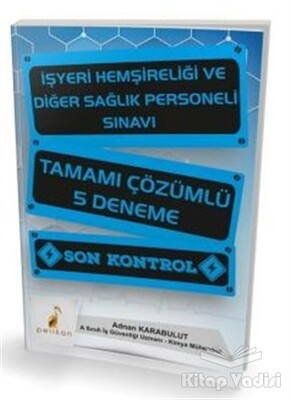 İşyeri Hemşireliği ve Diğer Sağlık Personeli Sınavı Tamamı Çözümlü 5 Deneme - Pelikan Yayıncılık