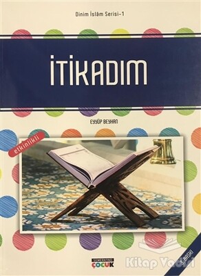 İtikadım - Dinim İslam Serisi 1 - Semerkand Çocuk Yayınları