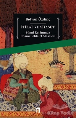 İtikat ve Siyaset - Dergah Yayınları