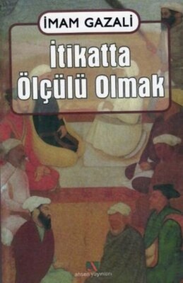 İtikatta Ölçülü Olmak - Ahsen Yayınları