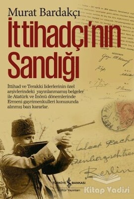 İttihadçı'nın Sandığı - İş Bankası Kültür Yayınları