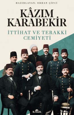 İttihat ve Teraki Cemiyeti Kazım Karabekir - Kronik Kitap