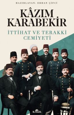 İttihat ve Teraki Cemiyeti Kazım Karabekir - 1