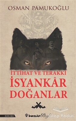 İttihat ve Terakki İsyankar Doğanlar - İnkılap Kitabevi