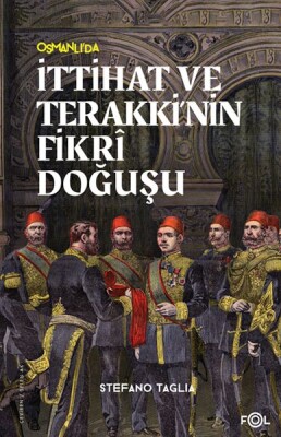 İttihat ve Terakki’nin Fikri Doğuşu - Fol Kitap