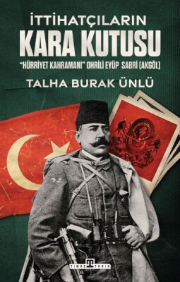 İttihatçıların Kara Kutusu - Timaş Tarih