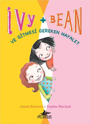 Ivy - Bean -2 / Ve Gitmesi Gereken Hayalet - Pegasus Yayınları