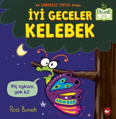 İyi Geceler Kelebek - Organik Kitaplar - Beyaz Balina Yayınları