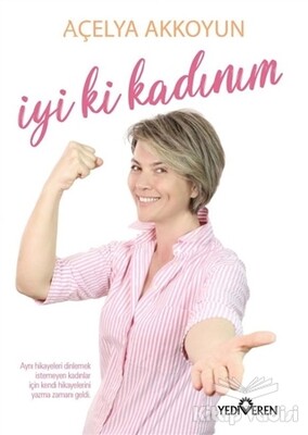 İyi Ki Kadınım - Yediveren Yayınları