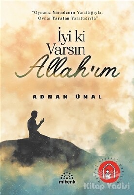 İyi ki Varsın Allah’ım - Mihenk Kitap