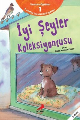 İyi Şeyler Koleksiyoncusu - Turuncu Öyküler - Erdem Çocuk